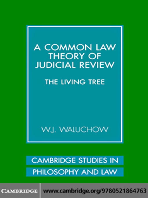 Title details for A Common Law Theory of Judicial Review by W. J. Waluchow - Available